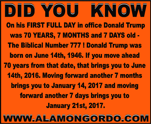 On his First Full Day in office President of The United States Donald Trump was 70 years 7 months 7 days 777 Numner of the Bible and Revelation - http://www.alamongordo.com/777-number-donald-trump/