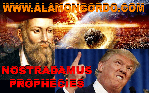 The Donald Trump Prophecies of Nostradamus - http://www.alamongordo.com