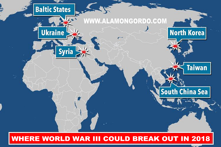 WHERE WORLD WAR III COULD BREAK OUT IN 2018 - http://www.alamongordo.com