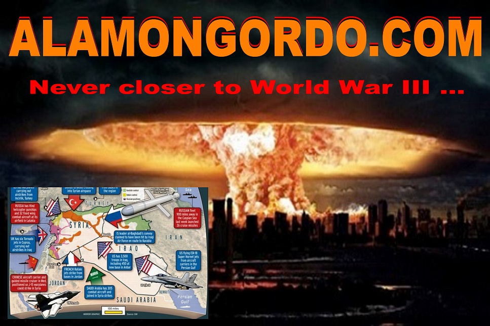 Never closer to World War 3 - http://www.alamongordo.com